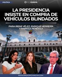 La Presidencia insiste en compra de vehículos blindados para Irene Vélez, Enrique Herrería y Marissa Péndola